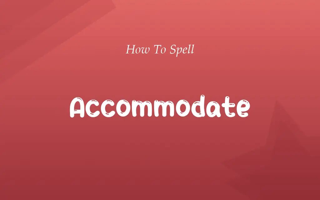 Acommodate or Accommodate