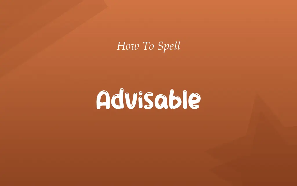 Adviseable or Advisable