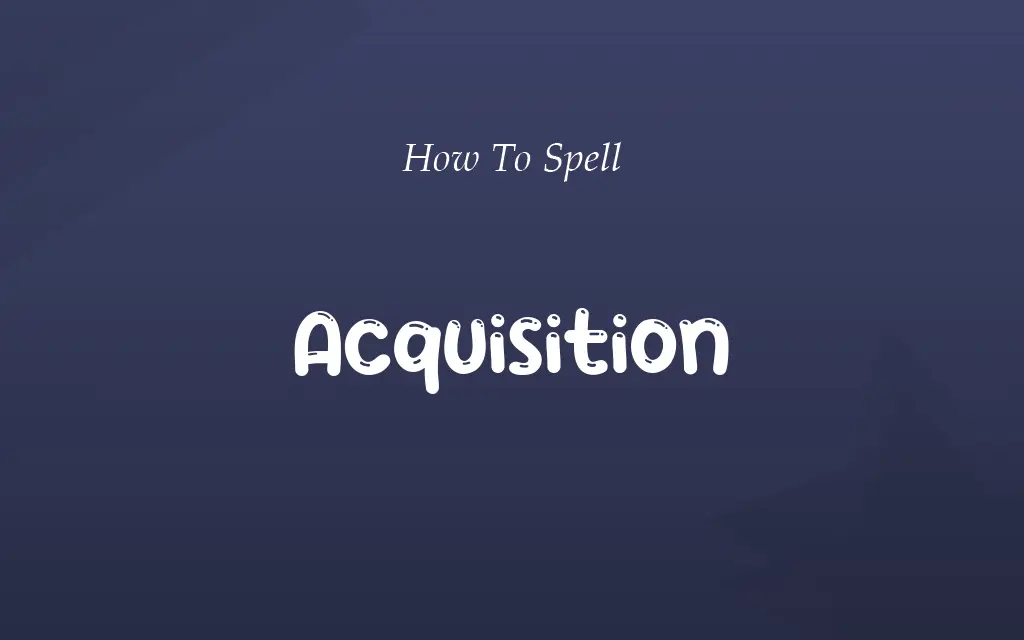 Aquisition or Acquisition