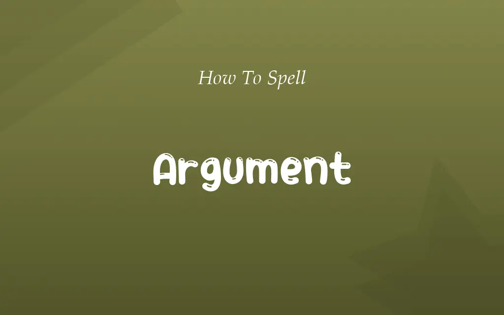 Arguement or Argument