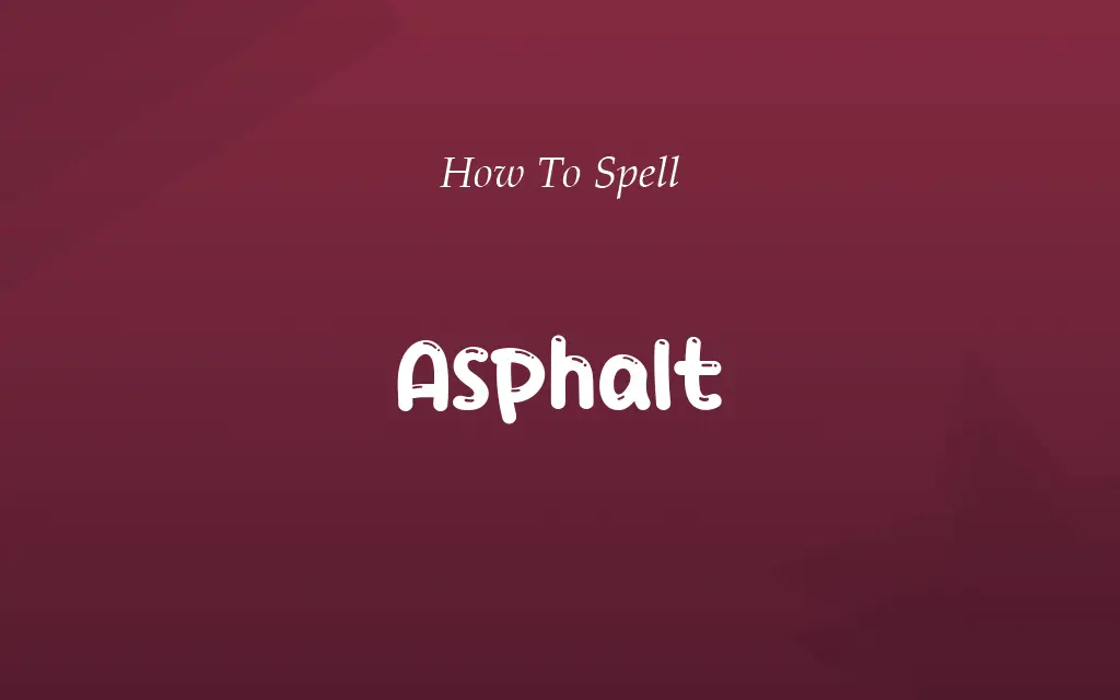 Ashphalt or Asphalt