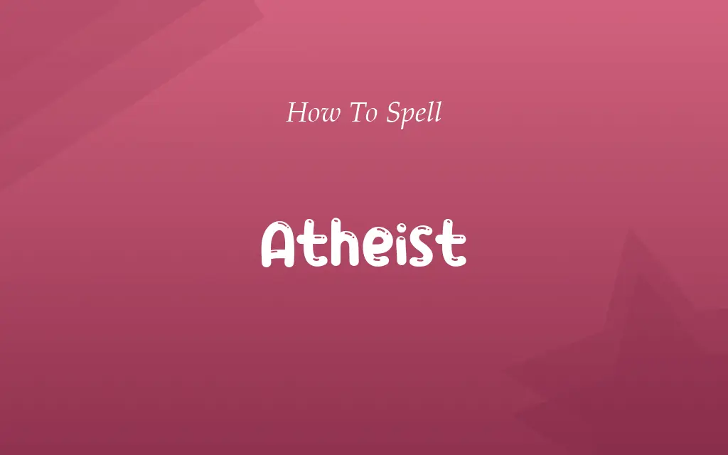 Athiest or Atheist