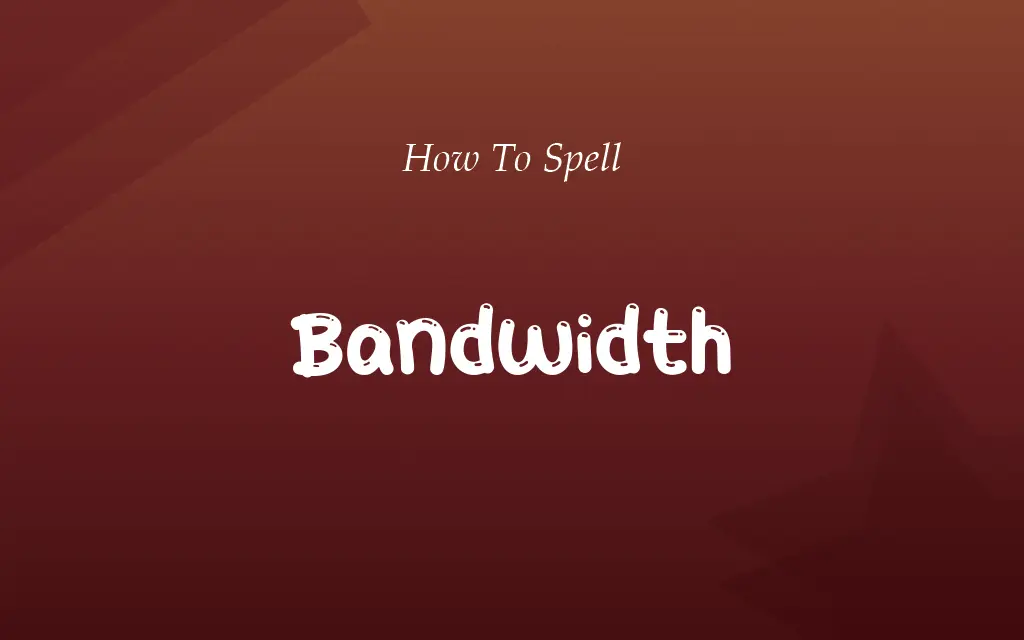 Bandwith or Bandwidth