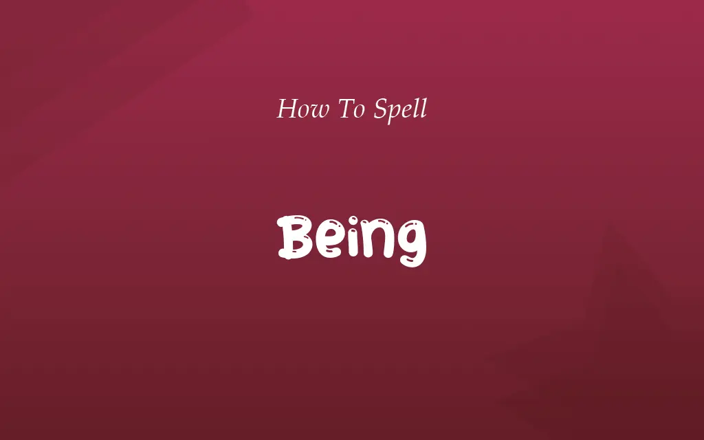 Beign or Being