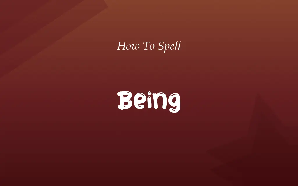 Bieng or Being