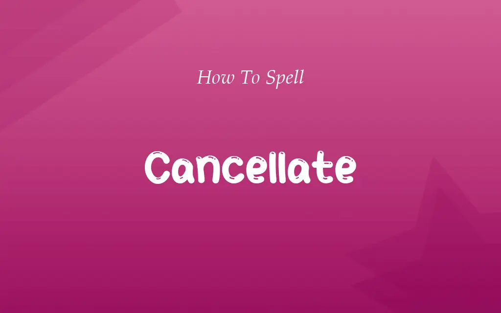 Cancelate or Cancellate