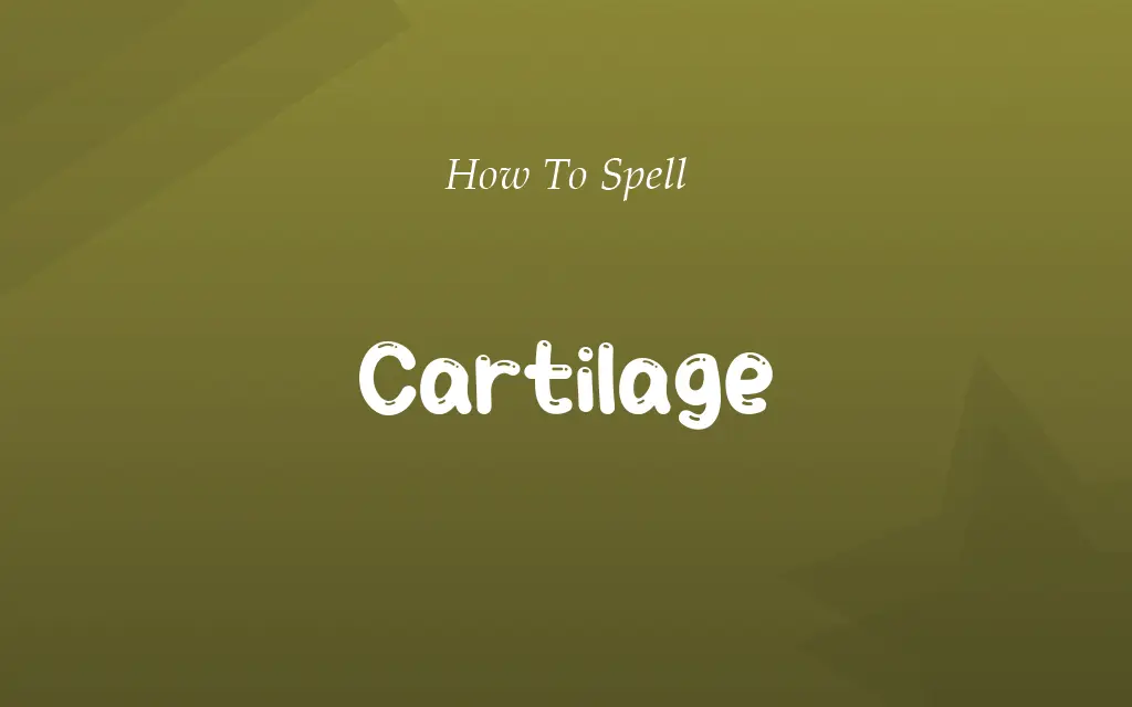 Cartilege or Cartilage