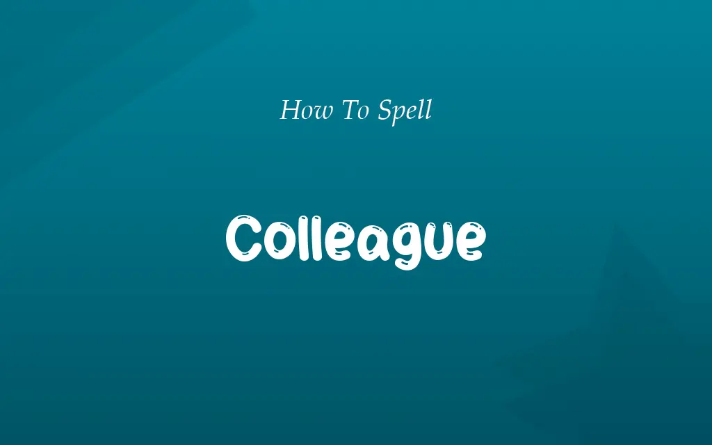 Collaegue or Colleague