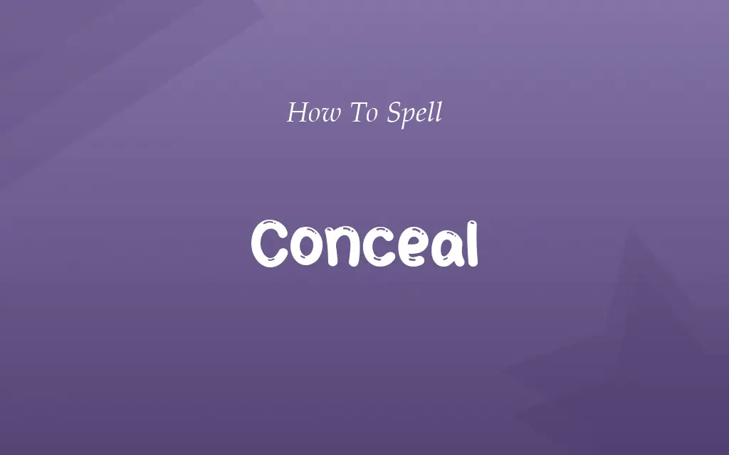 Concel or Conceal