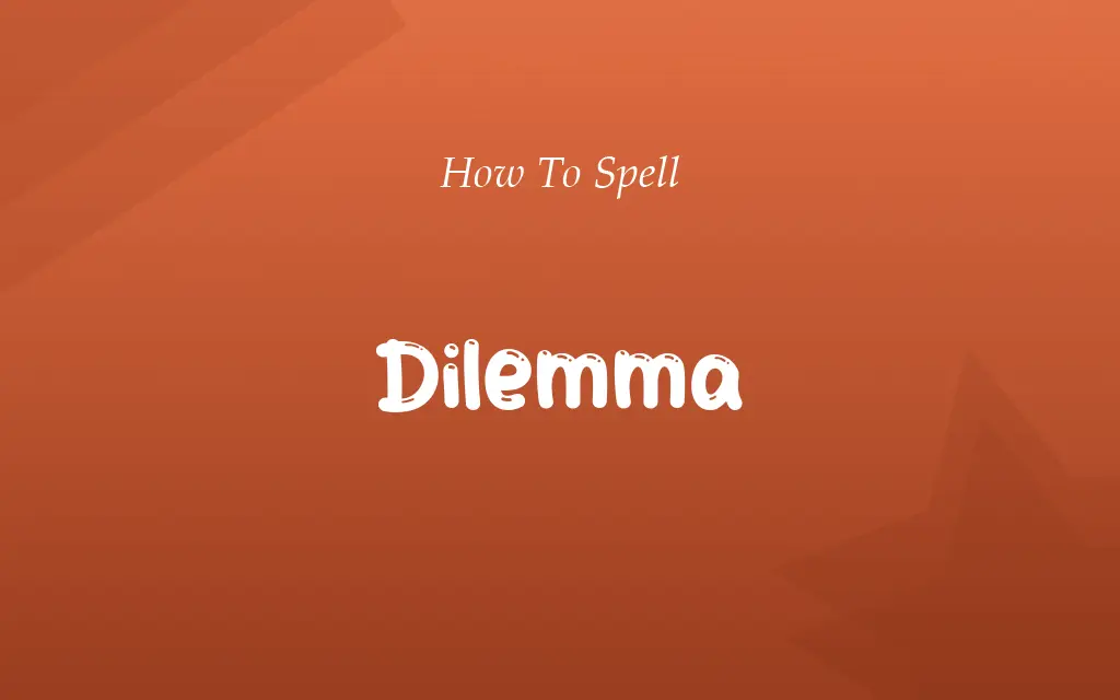 Dilema or Dilemma