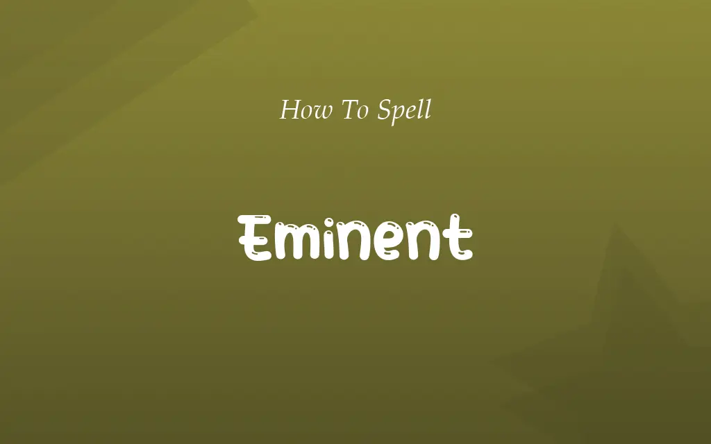 Emminent or Eminent