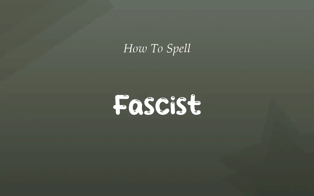 Facist or Fascist