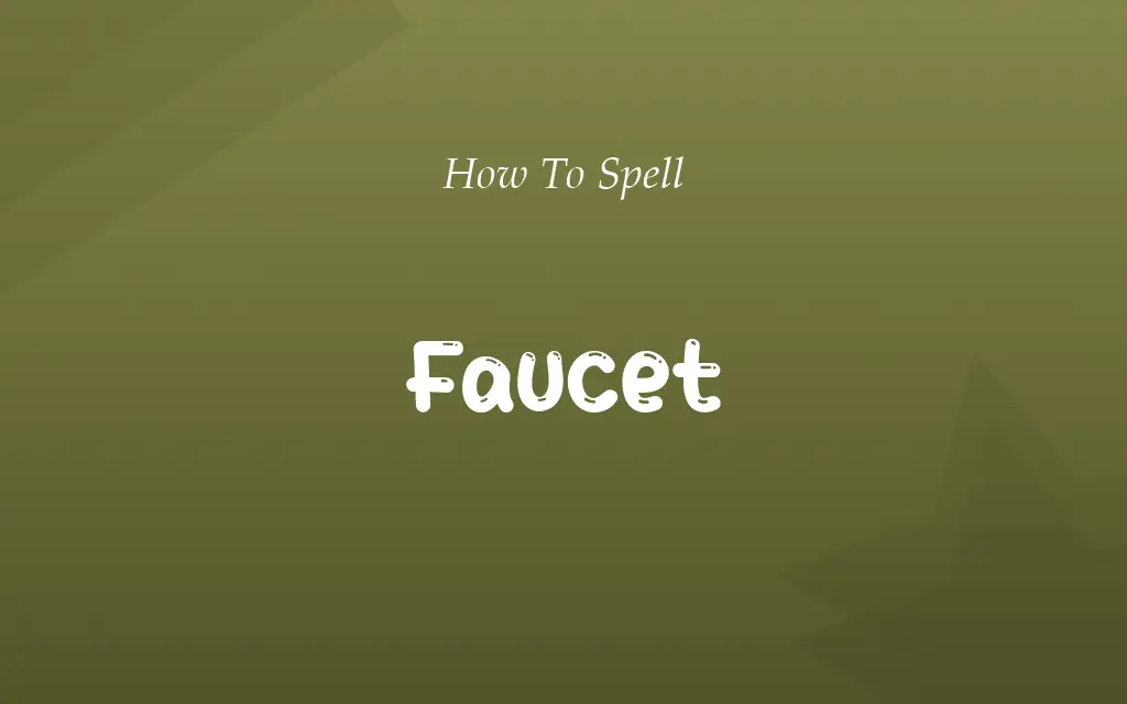 Fawcet or Faucet