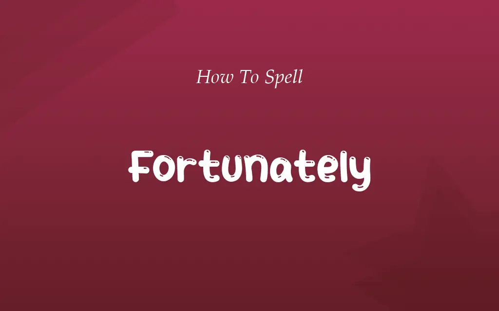 Fortunatly or Fortunately