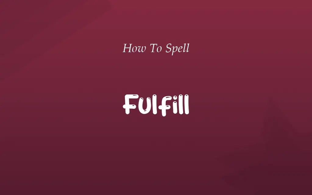 Fullfil or Fulfill