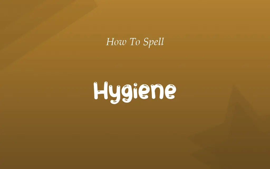 Hygene or Hygiene