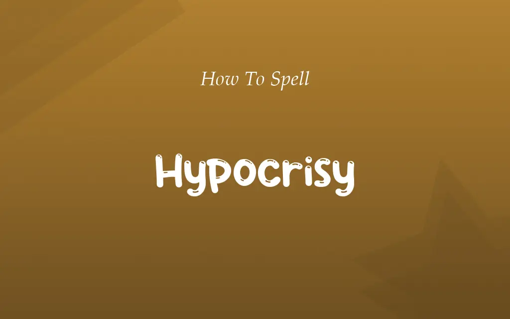 Hypocricy or Hypocrisy