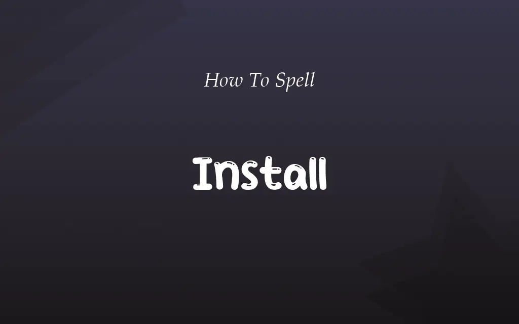 Instal or Install