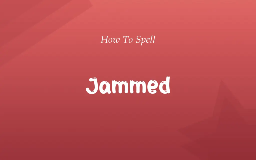 Jamed or Jammed