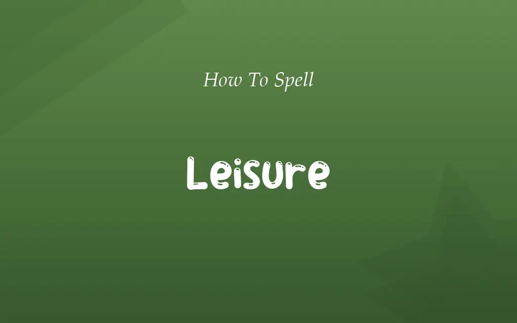 Liesure or Leisure