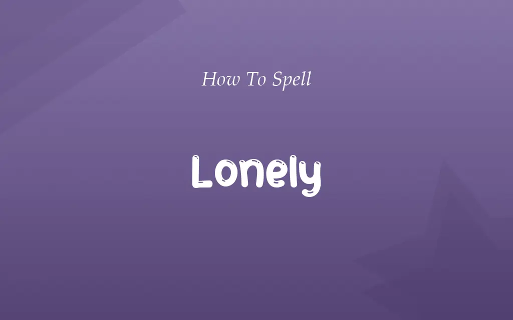 Lonly or Lonely