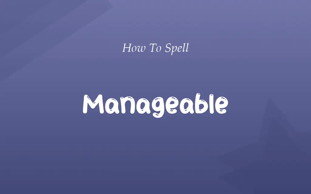 Managable or Manageable