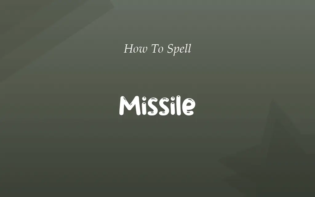 Misile or Missile