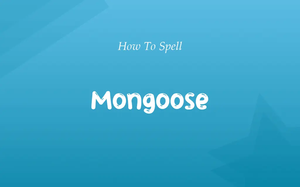 Mongose or Mongoose