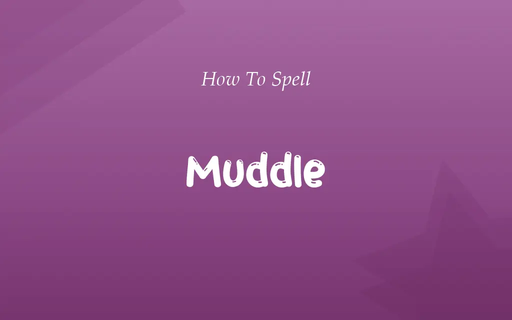 Mudle or Muddle