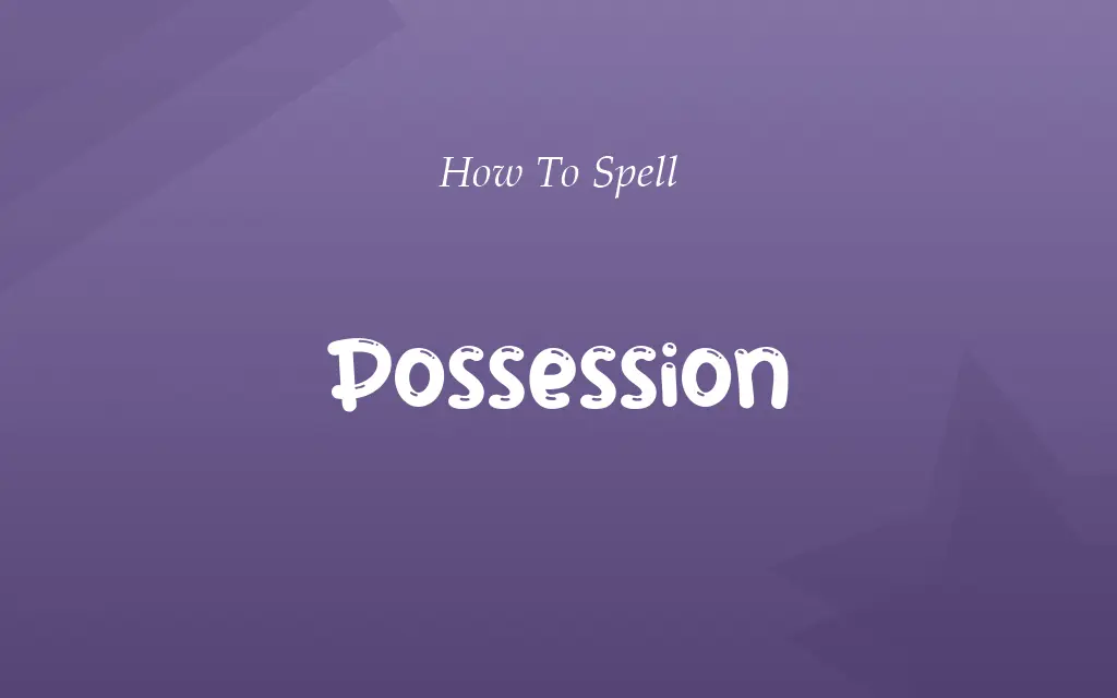 Possesion or Possession