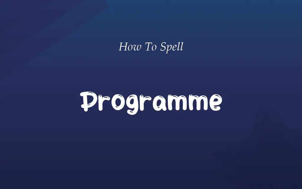 Programe or Programme