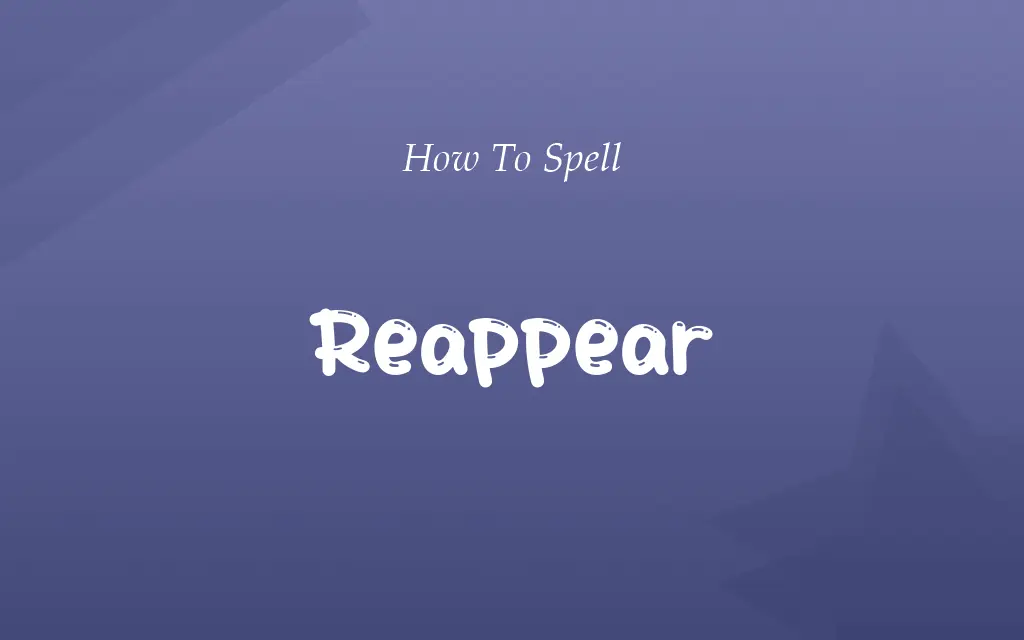 Reapear or Reappear