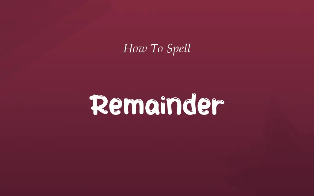 Remander or Remainder