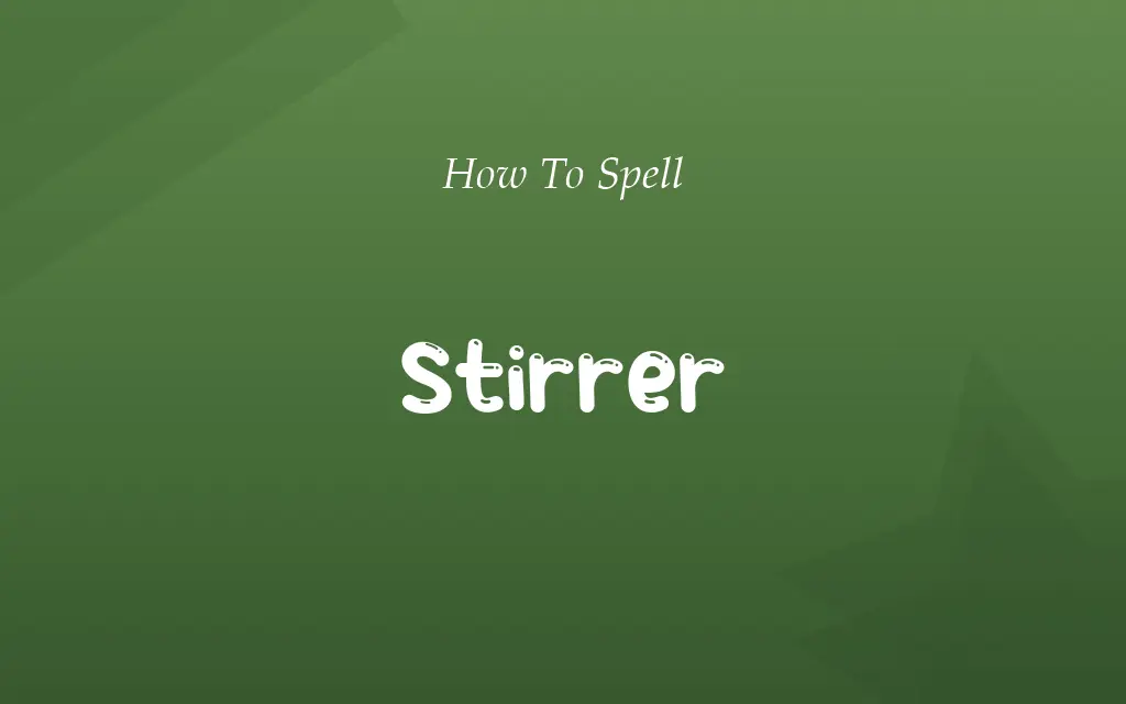 Stirer or Stirrer