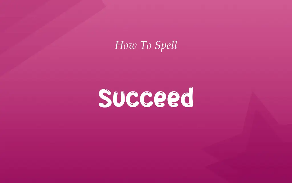 Suceed or Succeed