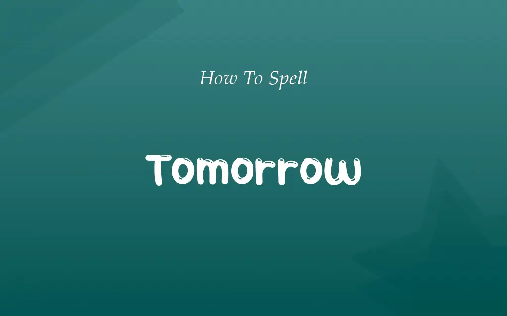 Tommorow or Tomorrow